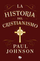 LA HISTORIA DEL CRISTIANISMO / HISTORY OF CHRISTIANITY